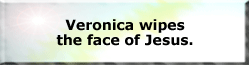 Veronica wipes the face of Jesus.